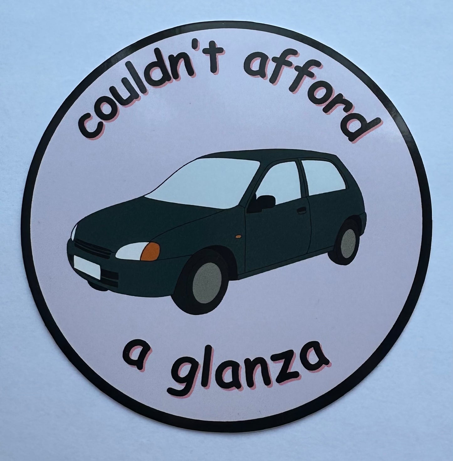 Green Starlet 'Couldn't Afford A Glanza' Sticker